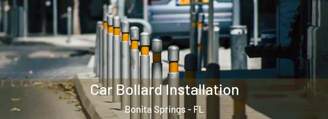 Car Bollard Installation Bonita Springs - FL