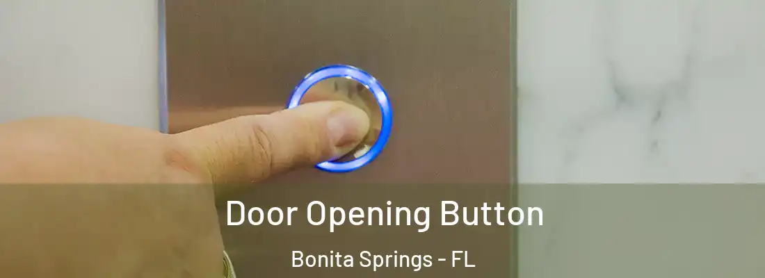 Door Opening Button Bonita Springs - FL
