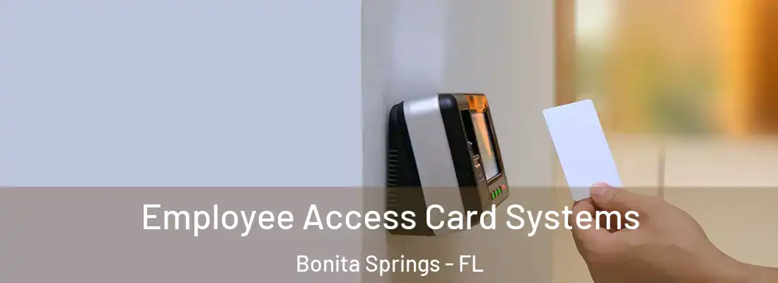 Employee Access Card Systems Bonita Springs - FL