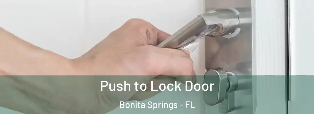 Push to Lock Door Bonita Springs - FL