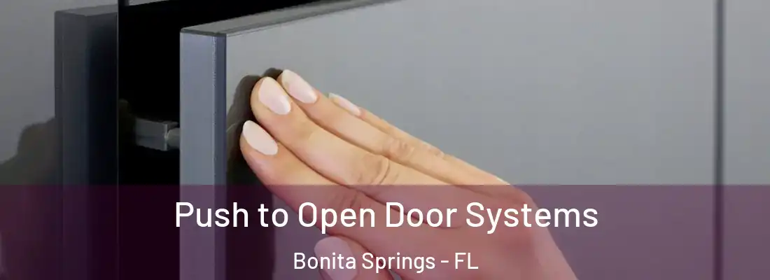 Push to Open Door Systems Bonita Springs - FL