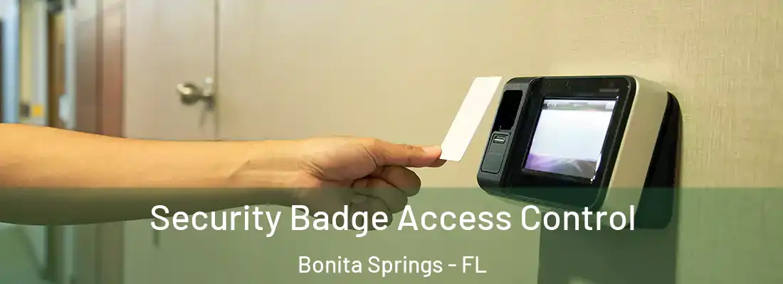 Security Badge Access Control Bonita Springs - FL